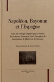 Josette Pontet - Napoléon, Bayonne et l'Espagne - Actes du colloque organisé par la Société des sciences, lettres et arts à l'occasion du bicentenaire de l'Entrevue de Bayonne.