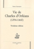 Pierre Champion - Vie de Charles d'Orléans (1394-1465).