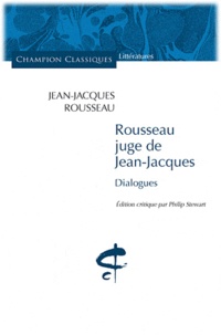Jean-Jacques Rousseau - Rousseau juge de Jean-Jacques - Dialogues.