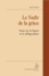 Sylvie Thorel-Cailleteau - Le Nadir de la grâce - Essai sur la figure et la défiguration.