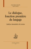 Jean-Pierre Desclés - Le dialogue, fonction première du langage - Analyse énonciative de textes.