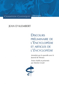 Jean d' Alembert - Discours préliminaire de l'encyclopédie et articles de l'encyclopédie.
