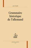 Jack Feuillet - Grammaire historique de l'Allemand.