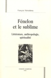 François Trémolières - Fénelon et le sublime - Littérature, anthropologie, spiritualité.