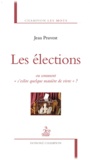 Jean Pruvost - Les élections - Ou comment "s'eslire quelque manière de vivre ?".