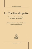 Georges Schéhadé - Le Théâtre du poète - Correspondances dramatiques et dossier de réception.