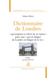 Sabine Albert - Dictionnaire de Londres - "Qui toujours se releva de ses ruines" parce que "qui est fatigué de Londres est fatigué de la vie".