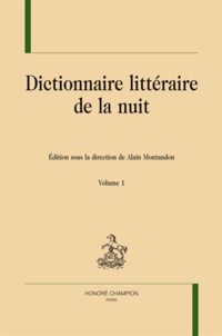 Alain Montandon - Dictionnaire littéraire de la nuit - 2 volumes.