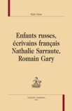 Ruth Diver - Enfants russes, écrivains français : Nathalie Sarraute, Romain Gary.