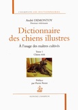 André Demontoy - Dictionnaire des chiens illustrés à l'usage des maîtres cultivés - Tome 1, Chiens réels.
