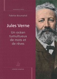 Fabrice Boumahdi - Jules Verne, un océan tumultueux de mots et de rêves.