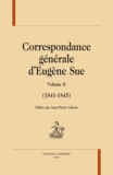 Eugène Sue - Correspondance générale - Volume 2 (1842-1845).