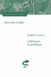 Jeanyves Guérin - Albert Camus - Littérature et politique.