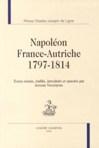 Charles-Joseph Ligne - Napoléon - France-Autriche 1797-1814.
