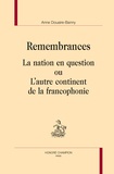 Anne Douaire-Banny - Remembrances - La nation en question ou l'autre continent de la francophonie.