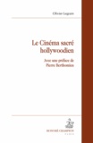Olivier Legrain - Le cinéma sacré hollywoodien.