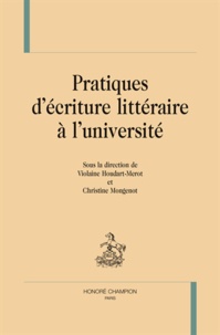 Violaine Houdart-Merot et Christine Mongenot - Pratiques d'écriture littéraire à l'université.