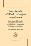 Joëlle Ducos - Encyclopédie médiévale et langues européennes - Réception et diffusion du "De proprietatibus rerum" de Barthélemy l'Anglais dans les langues vernaculaires.