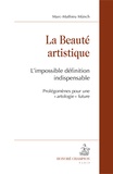 Marc-Mathieu Münch - La beauté artistique - L'impossible définition indispensable. Prolégomènes pour une "artologie" future.