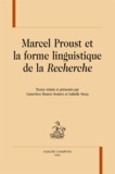 Geneviève Henrot Sostero et Isabelle Serça - Marcel Proust et la forme linguistique de la "Recherche".
