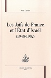 Ariel Danan - Les Juifs de France et l'Etat d'Israël (1948-1982).