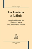 Claire Fauvergue - Les Lumières et Leibniz avant la publication des Nouveaux essais sur l'entendement humain.