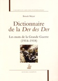 Benoît Meyer - Dictionnaire de la Der des Der - Les mots de la Grande Guerre (1914-1918).