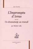 Jean Vauthier - L'Impromptu d'Arras - Suivi de Un dramaturge au travail.
