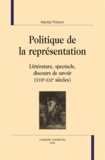 Martial Poirson - Politique de la représentation - Littérature, spectacle, discours de savoir (XVIIe-XXIe siècles).