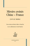 Béatrice Didier et Hua Meng - Miroirs croisés Chine-France (XVIIe-XXIe siècles).