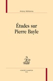Antony McKenna - Etudes sur Pierre Bayle.