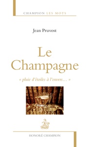 Jean Pruvost - Le Champagne - "Pluie d'étoiles à l'envers...".