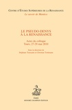 Stéphane Toussaint et Christian Trottmann - Le Pseudo-Denys à la Renaissance - Actes du colloque, Tours, 27-29 mai 2010.