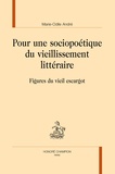 Marie Odile André - Pour une sociopoétique du vieillissement littéraire - Figures du vieil escargot.