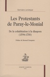 Germaine Lemétayer - Les Protestants de Paray-le-Monial - De la cohabitation à la diaspora (1598-1750).