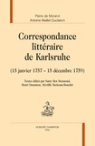 Pierre de Morand et Antoine Maillet-Duclairon - Correspondance littéraire de Karlsruhe - Tome 1 (15 janvier 1757 - 15 décembre 1759).