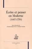 Christelle Bahier-Porte et Claudine Poulouin - Ecrire et penser en Moderne (1687-1750).