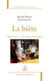 Jean Pruvost et Benoît Meyer - La bière - "Mets de roi... à la mousse immaculée".