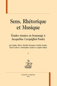 Sophie Albert et Mireille Demaules - Sens, rhétorique et musique - Etudes réunies en hommage à Jacqueline Cerquiglini-Toulet, 2 volumes.