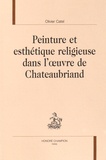 Olivier Catel - Peinture et esthétique religieuse dans l'oeuvre de Chateaubriand.