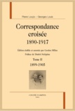 Pierre Louÿs et Georges Louis - Correspondance croisée 1890-1917 - Tome II, 1899-1905.