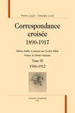 Pierre Louÿs - Correspondance croisée, 1890-1917 - Tome 3 : 1906-1912.
