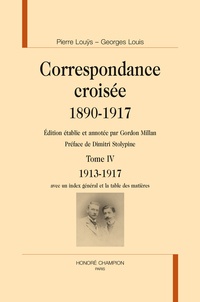 Pierre Louÿs - Correspondance croisée 1890-1917 - Tome 4, 1913-1917.