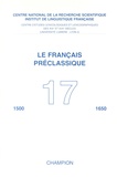  Centre d'études lexicologiques - Le français préclassique 1500-1650 N° 17 : .