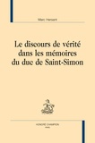 Marc Hersant - Le discours de vérité dans les "mémoires" du Duc de Saint-Simon..