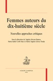 Angeles Sirvent Ramos et Maria Isabel Corbi Saez - Femmes auteurs du dix-huitième siècle - Nouvelles approches critiques.