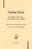 Agnès Callu - Gaëtan Picon - Les Lettres et Les Arts : dans l'atelier de la création.
