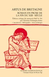 Christine Ferlampin-Acher - Artus de Bretagne - Roman en prose de la fin du XIIIe siècle, 2 volumes.