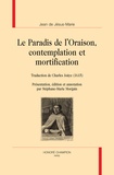  Jean de Jésus-Marie - Le Paradis de l'Oraison, contemplation et mortification.