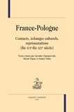 Jaroslaw Dumanowski et Michel Figeac - France-Pologne - Contacts, échanges culturels, représentations (fin XVIe-fin XIXe siècle).